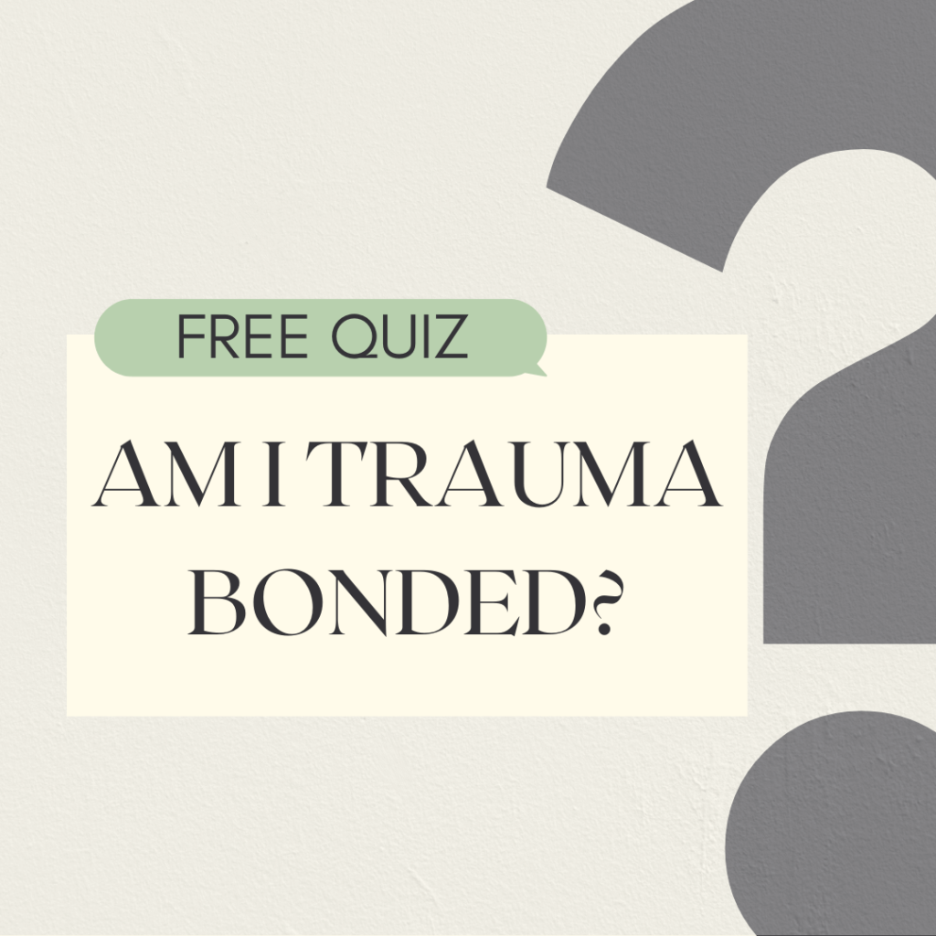 Am I Trauma Bonded_ Free quiz